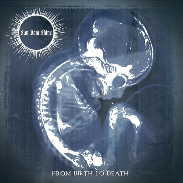 PRESALE - Sun Dont Shine - From Birth To Death - 12" Blue W/Black Splatter Vinyl LP