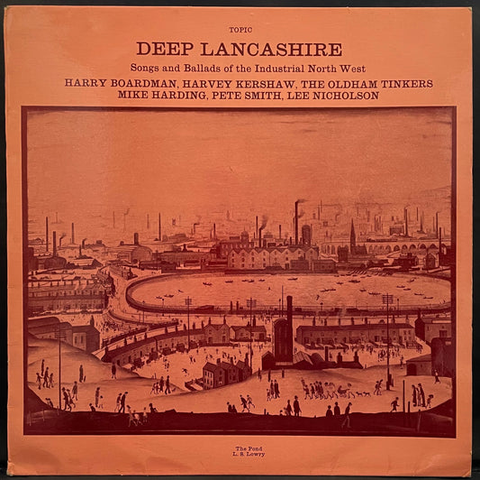 Deep Lancashire Songs And Ballads Of The Industrial North West –USED Vinyl LP MONO