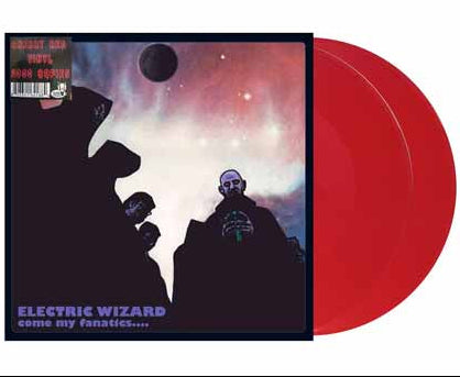 Electric Wizard - Come My Fanatics - 12" Cherry Red Vinyl 2LP