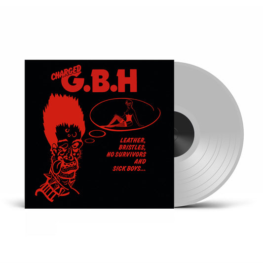 PRESALE - GBH - Leather, Bristle, No Survivors and Sick Boys - 12" Clear Vinyl LP